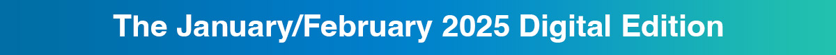 The January/February 2025 Digital Edition