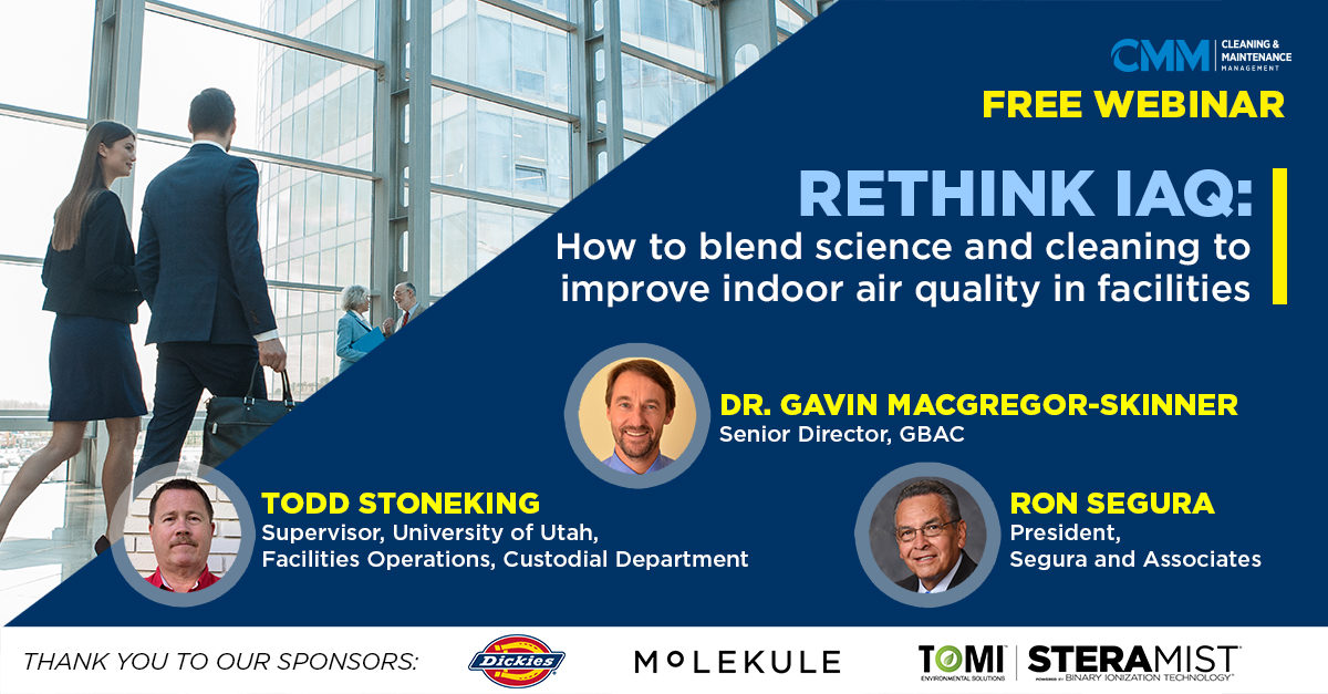 Rethink IAQ: How to Blend Science and Cleaning to Improve Indoor Air Quality in Facilities
