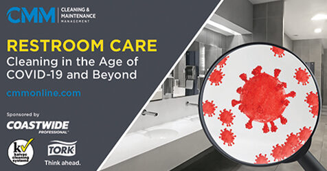 CMM Restroom Care Webinar: Cleaning in the Age of COVID-19 and Beyond