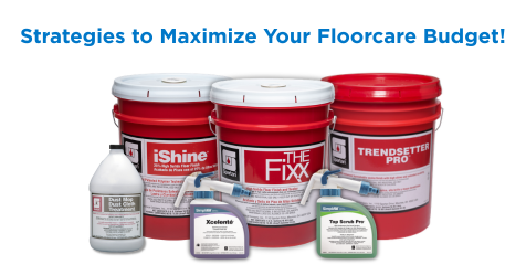 Strategies to Maximize Your Floor Care Budget!