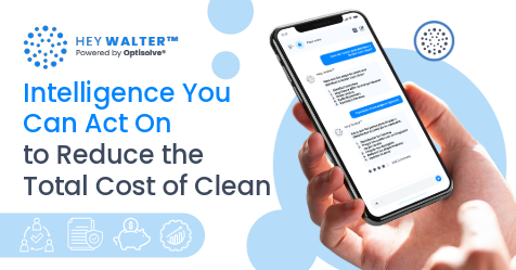Intelligence You Can Act On to Reduce the Total Cost of Clean